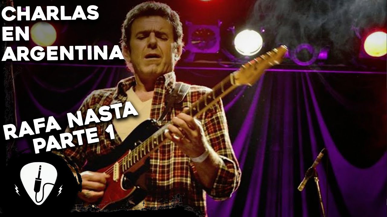 Charlas en Argentina: Rafa Nasta La Guitarra y el Blues  | Parte 1