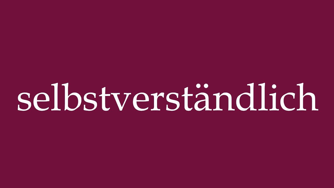 How to Pronounce ''selbstverst&auml;ndlich'' (of course) Correctly in German