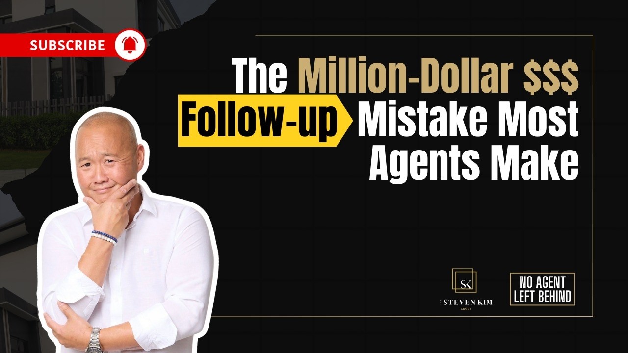 The Million Dollar Follow UP Mistake Most Agents Make!