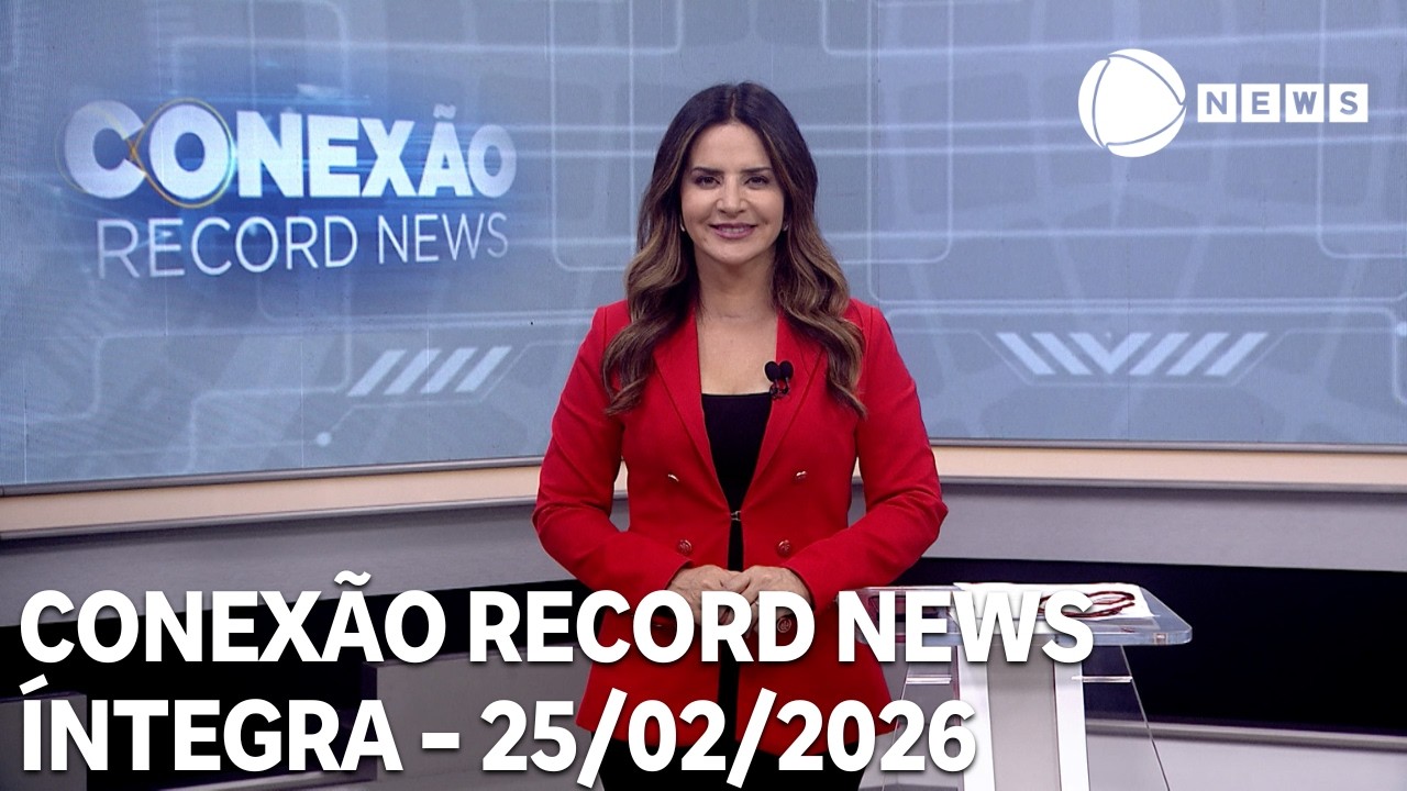Conex&atilde;o Record News - 25/02/2026