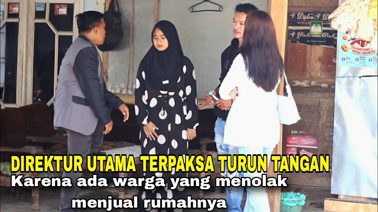 DIREKTUR UTAMA TERPAKSA TURUN TANGAN KARENA ADA WARGA YANG MENOLAK MENJUAL RUMAHNYA