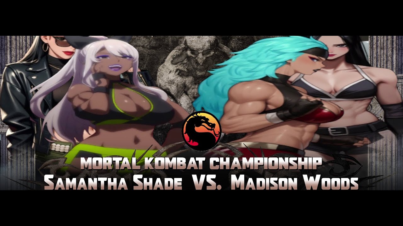 Samantha Shade (3-4) (1-0) vs. Madison Woods (4-2) for the Mortal Kombat Championship
