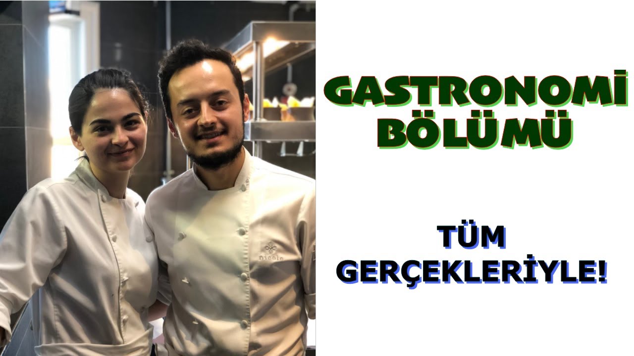GASTRONOMİ Bölümü Hakkında Her şey / Bu Bölümü Seçmeli miyim ?