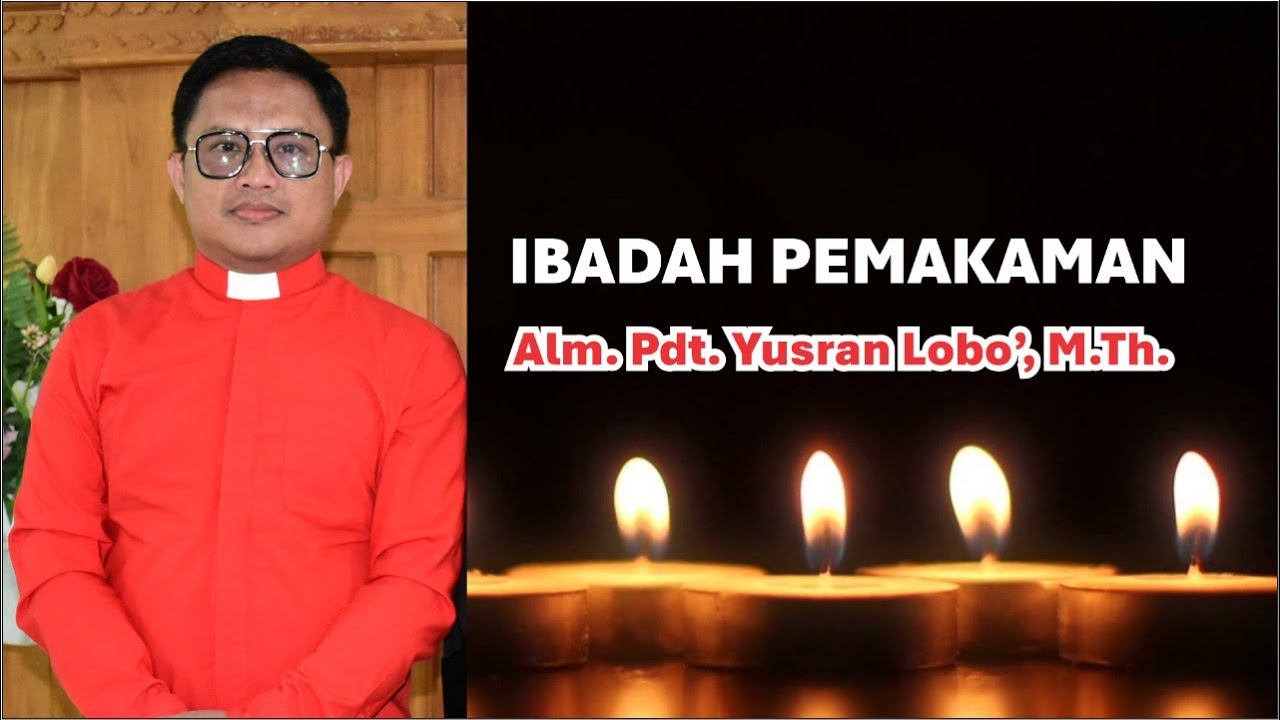 🔴 [LIVE] IBADAH PEMAKAMAN Alm. Pdt. Yusran Lobo', M.Th. | 30.08.25