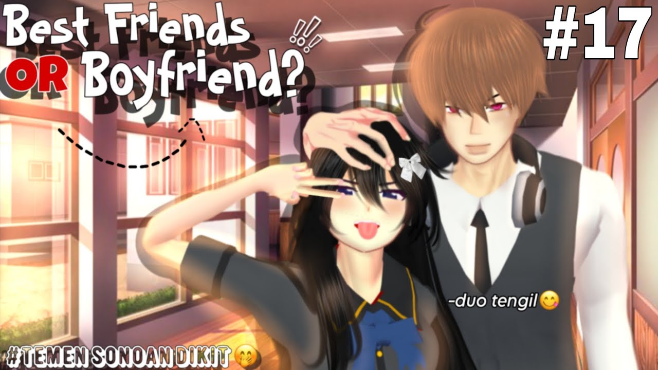 BEST FRIEND  OR BOYFRIEND? #17 [udh jadi boyfriend coyy] DRAMA SAKURA SCHOOL SIMULATOR 