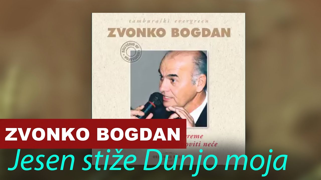 Zvonko Bogdan - Jesen Stiže Dunjo Moja - Vojvodina Music Official