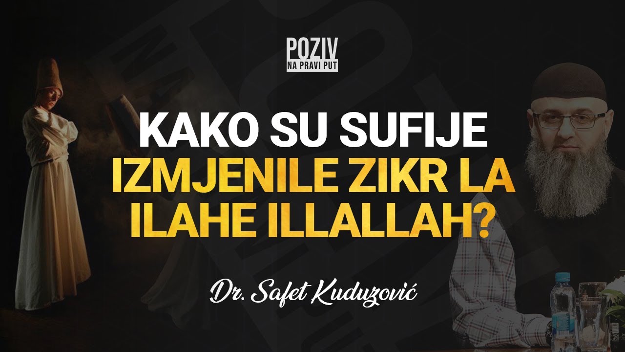 KAKO SU SUFIJE IZMJENILE ZIKR LA ILAHE ILLALLAH? - Dr. Safet Kuduzović ᴴᴰ┇Poziv na pravi put