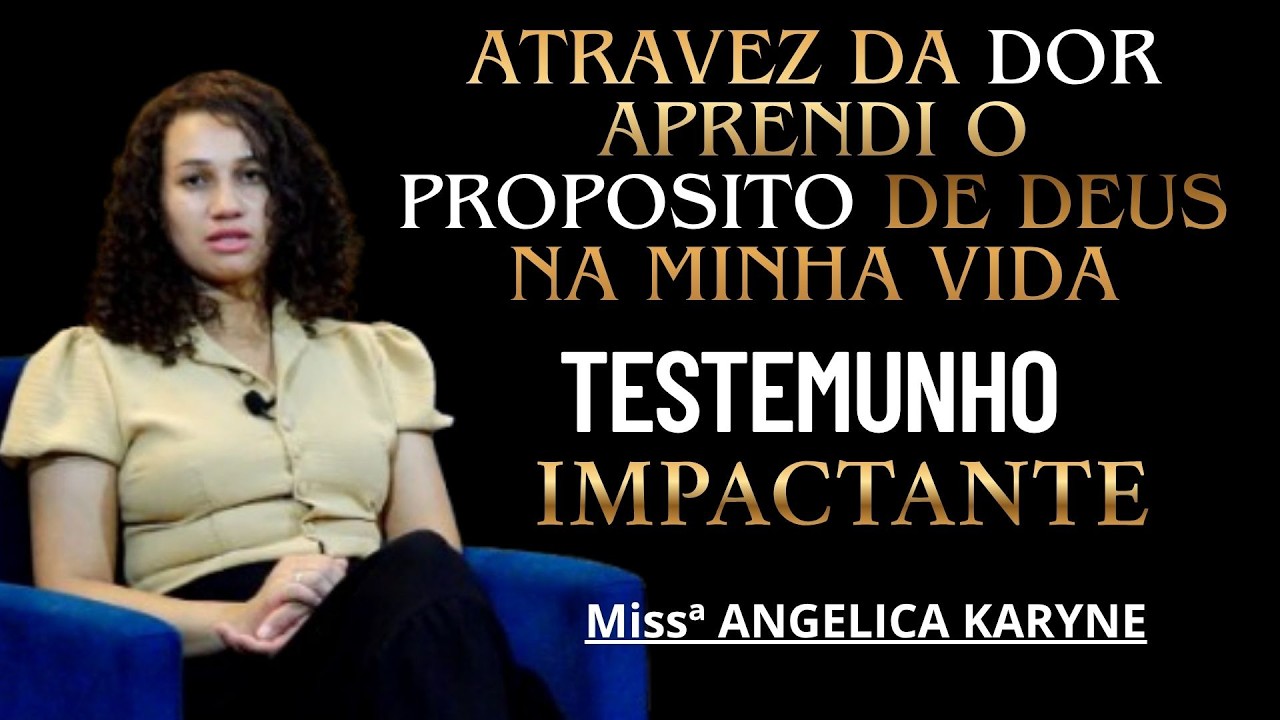 De Impulsiva a Submissa :O Proposito de Deus no leito da Dor / Missª Angélica Karyne.
