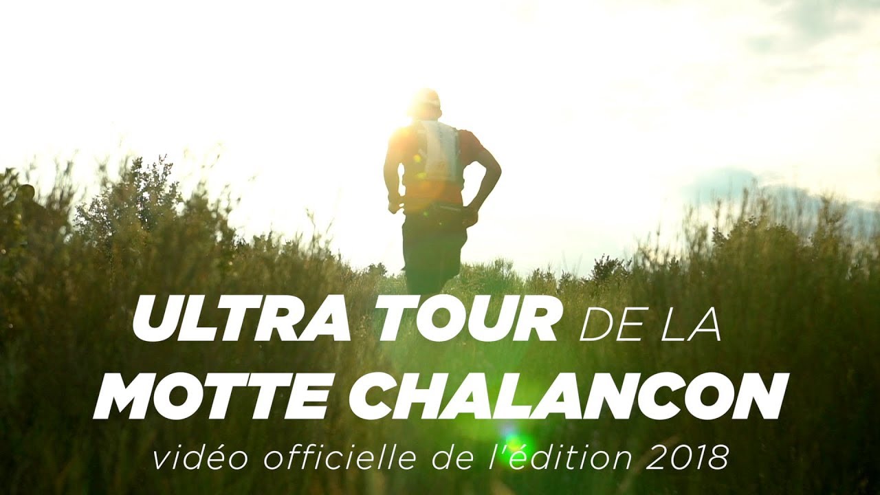 ULTRA TOUR DE LA MOTTE CHALANCON 2018 ! vidéo officielle