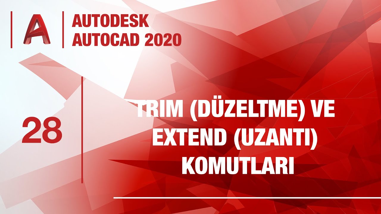 AutoCAD 2020 - Ders 28 -Trim (Düzeltme) ve Extend (Uzantı) Komutları