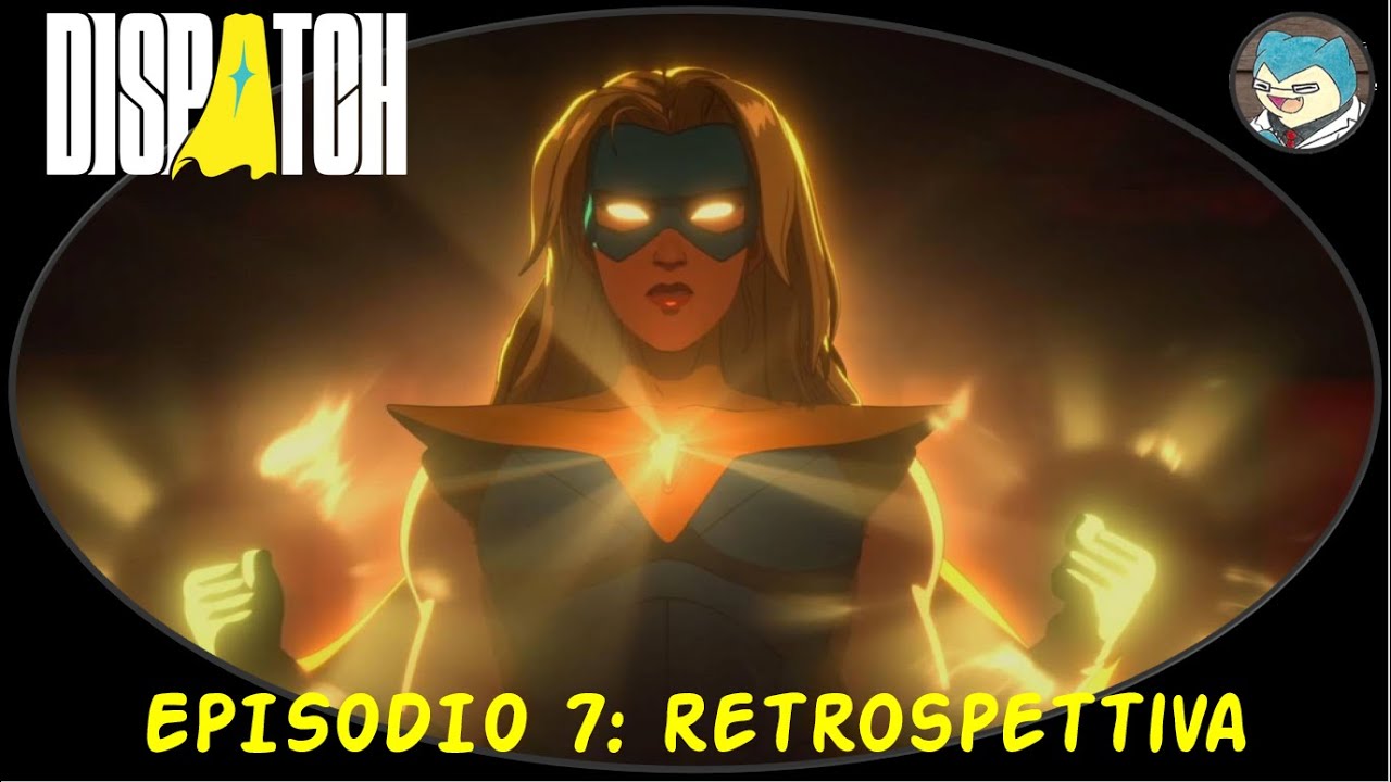 Dispatch ITA - Episodio 7 - Retrospettiva