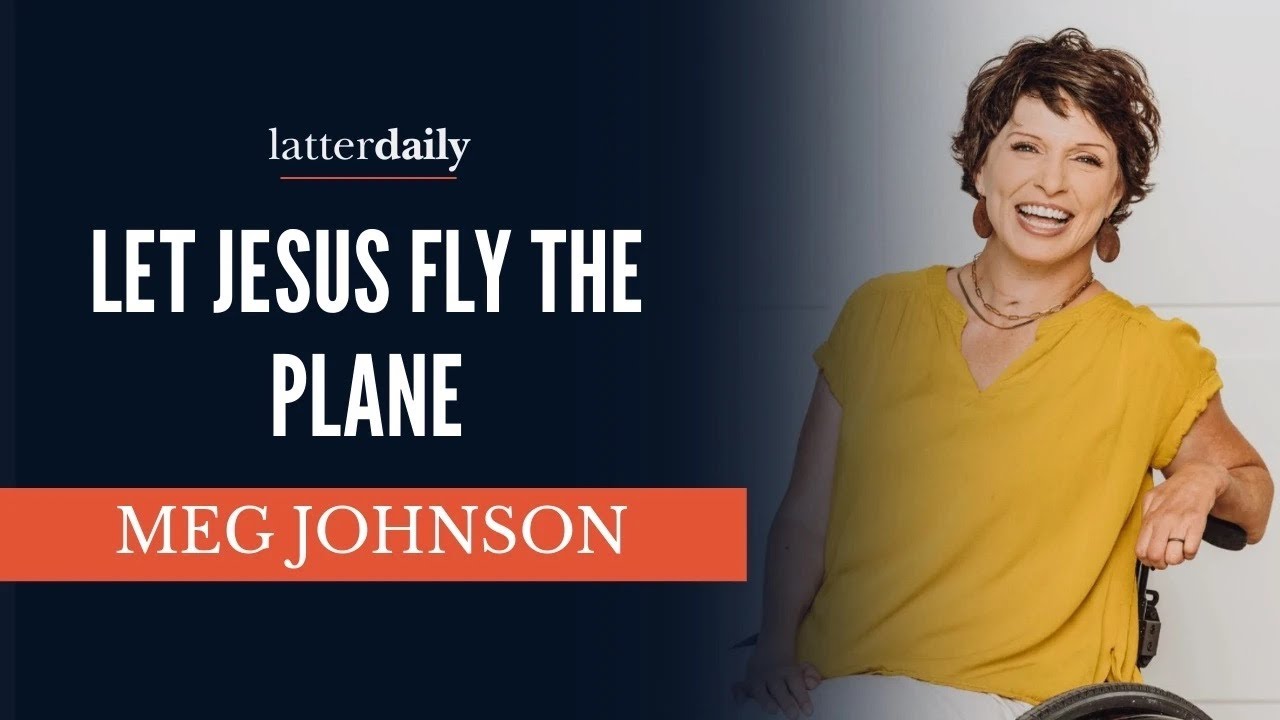Let Jesus Fly the Plane • Meg Johnson • Fireside Clips • LatterDaily