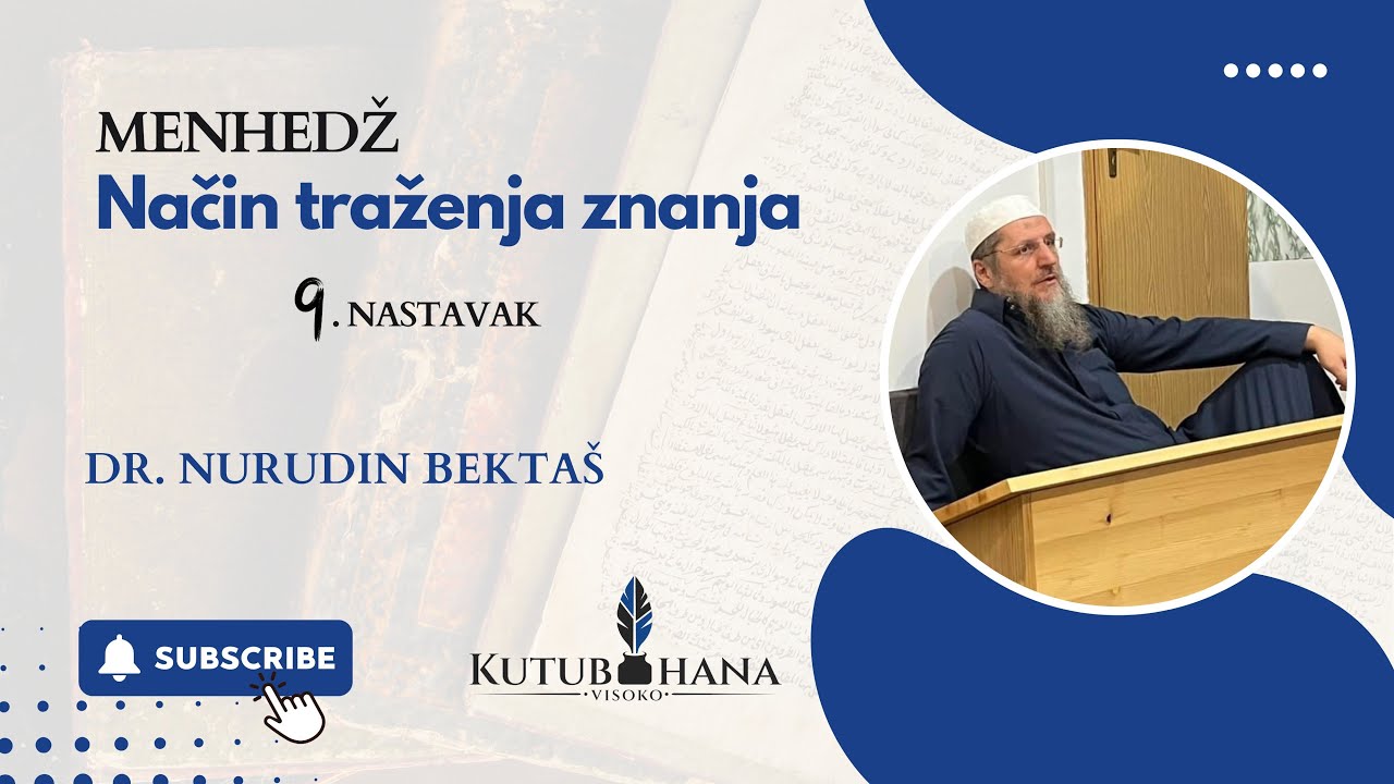 MENHEDŽ - Način traženja znanja || 9.NASTAVAK - Dr. Nurudin Bektaš