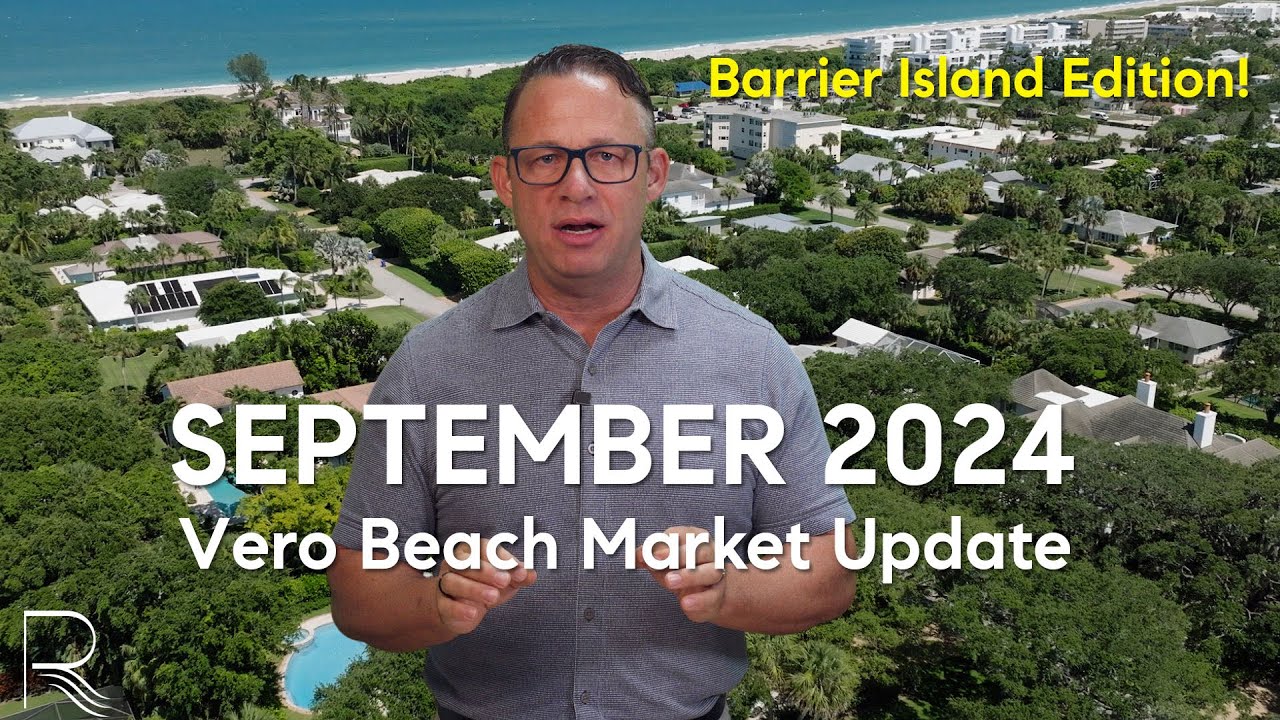 September 2024 Vero Beach Market Update: Is It Time to Sell Your Home? 