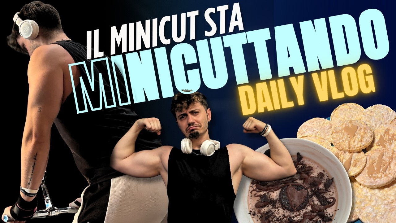 Come gestisco DIETA e LAVORO? Daily Vlog è cosa mangio in pieno MINICUT tra Allenamento ed Editing!