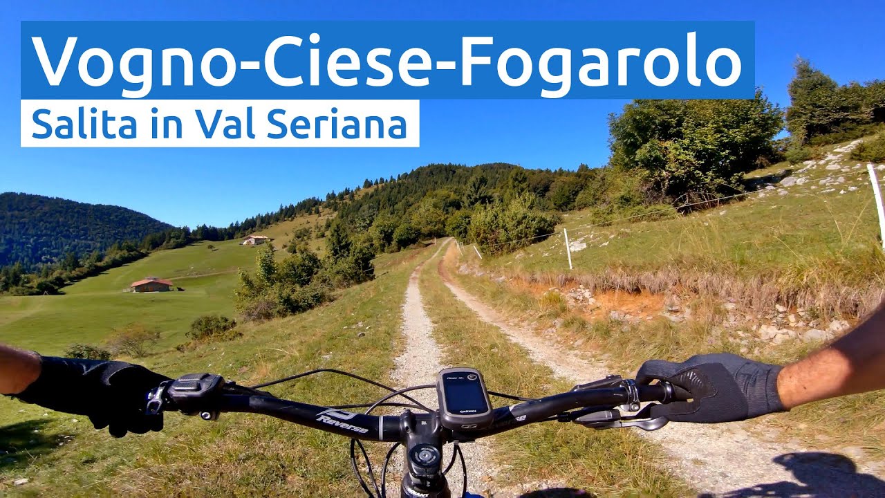 Val Seriana: Salita Vogno, Succo Martino, Prat de Ciese, Alpe Fogarolo - MTB Bergamo
