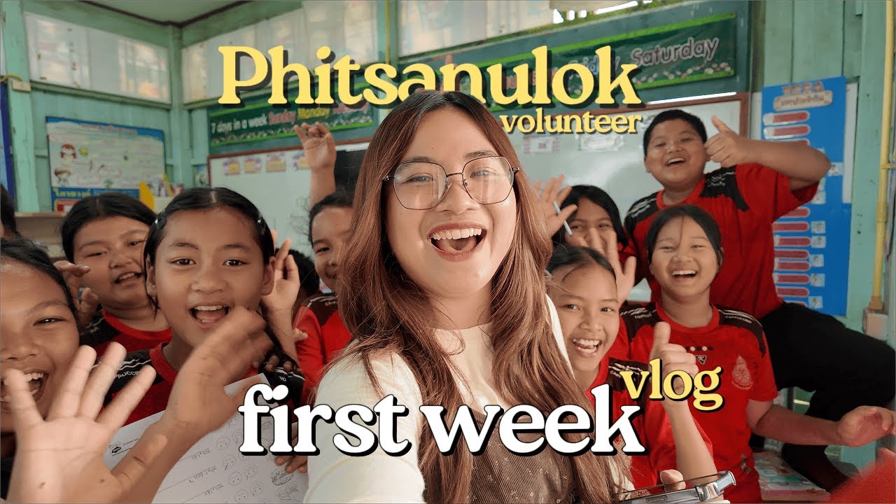My First Week of Volunteering in Phitsanulok | a place I feel like home