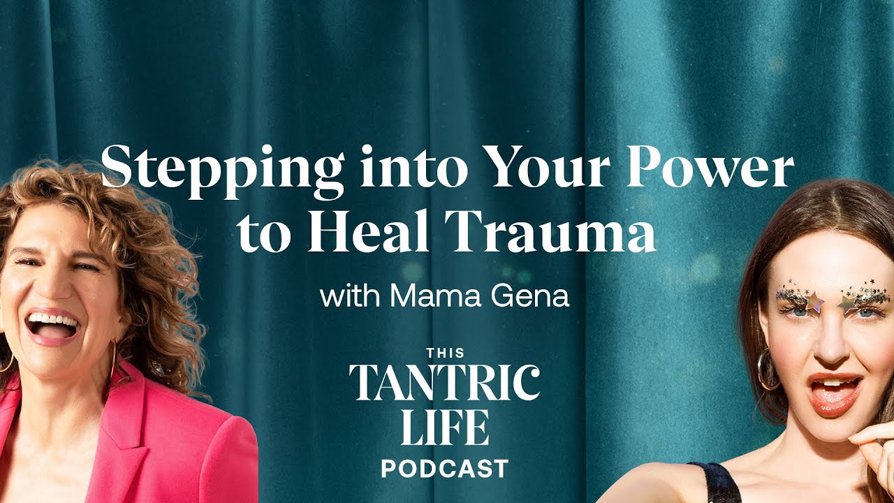 Stepping into your power to heal trauma with Mama Gena