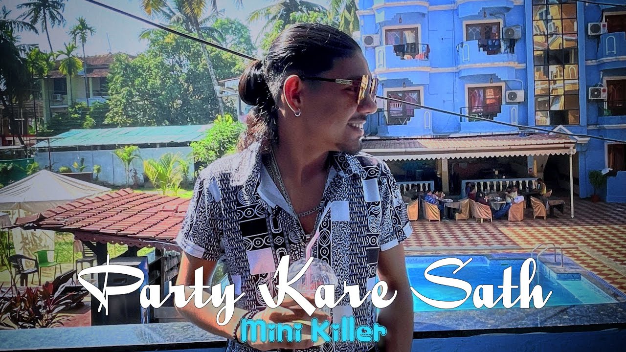 MINI KILLER - PARTY KARE SATH (PROD BY :- Vino Ramaldo) OFFICIAL MUSIC VIDEO | KALAKAARI EP