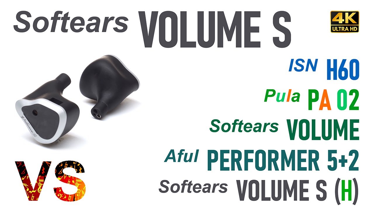 Softears Volume S (low & high imp) vs Performer 5+2 vs Softears Volume vs Pula PA 02 vs ISN H60