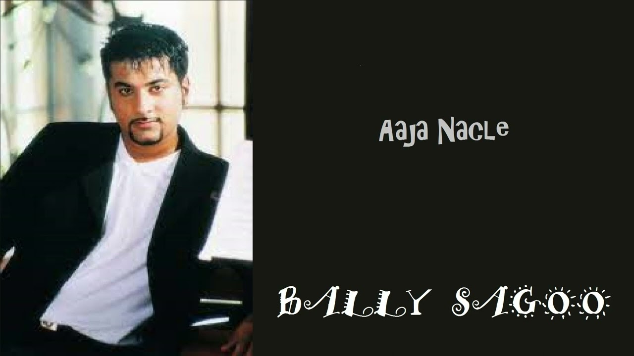 BALLY SAGOO - Aaja Nachle