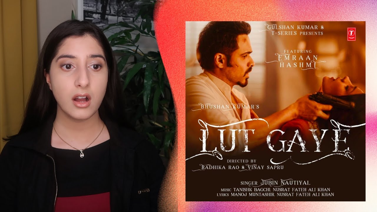 Lut Gaye | Emraan Hashmi, Yukti | REACTION!!!