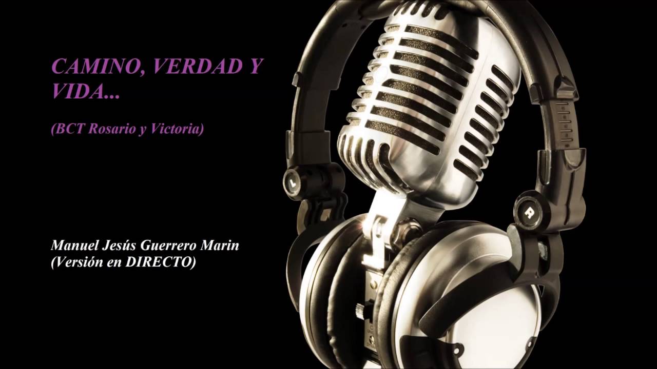 CAMINO, VERDAD Y VIDA.. Estreno (BCT Rosario y Victoria) Manuel Jesús Guerrero