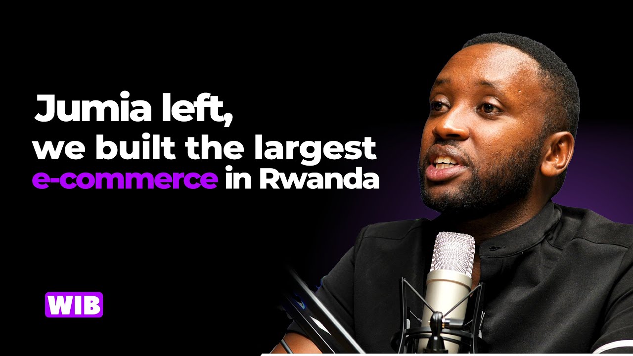 Jumia Left, We Built The Largest E-commerce in Rwanda - Albert Munyabugingo | WIB Podcast E4