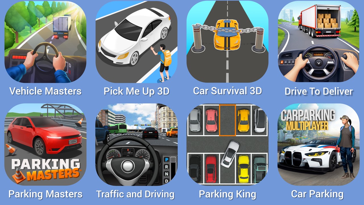 Vehicle Masters , Pick Me Up 3D, Car Survival 3D, , Drive to Deliver, Parking Masters