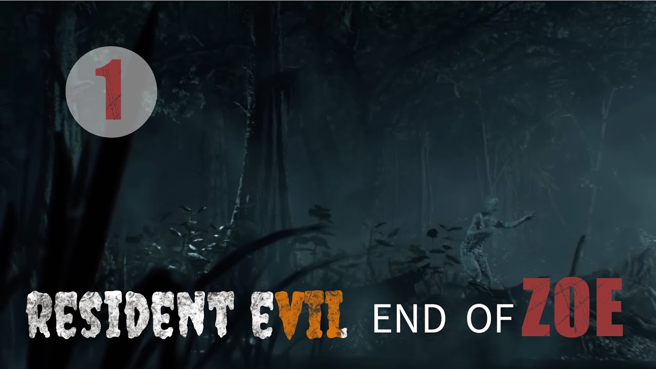 Resident Evil 7 - Let's Play - End Of Zoe 1