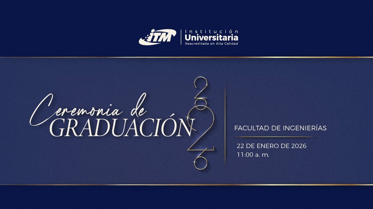 Ceremonia de Grados Facultad de Ingenierías 11:00 a. m.