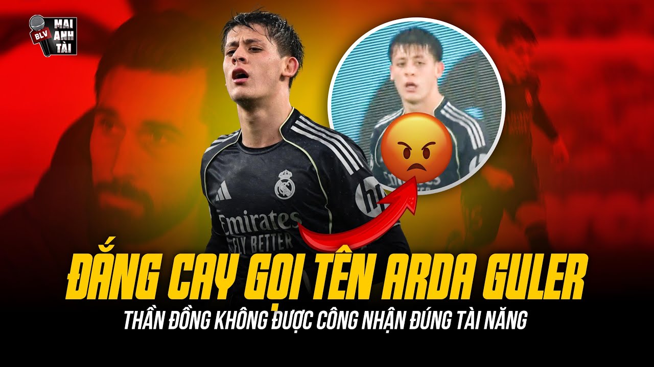ĐẮNG CAY GỌI TÊN ARDA GULER Ở REAL MADRID | THẦN ĐỒNG KHÔNG ĐƯỢC CÔNG NHẬN ĐÚNG TÀI NĂNG