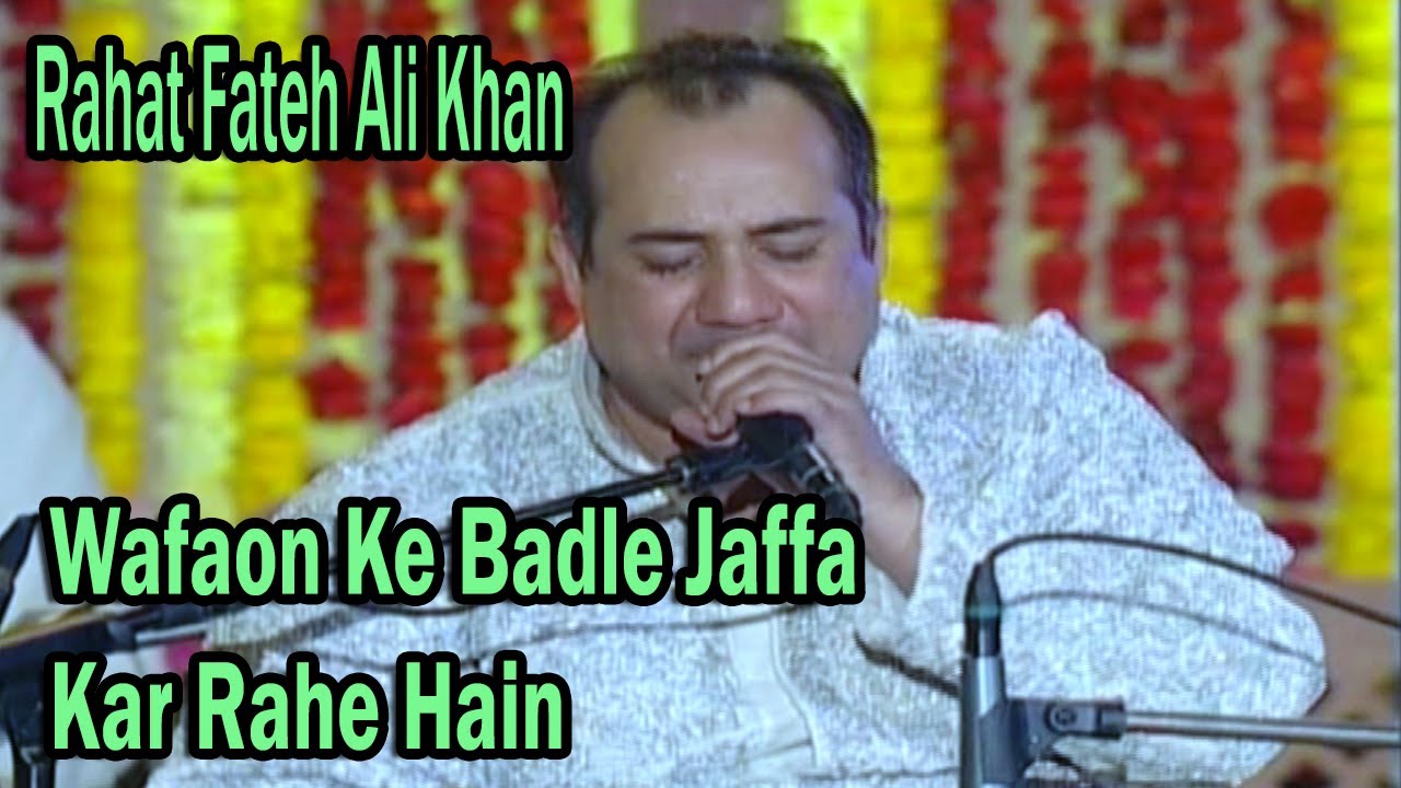 Wafaon Ke Badle Jaffa Kar Rahe Hain - Rahat Fateh Ali Khan