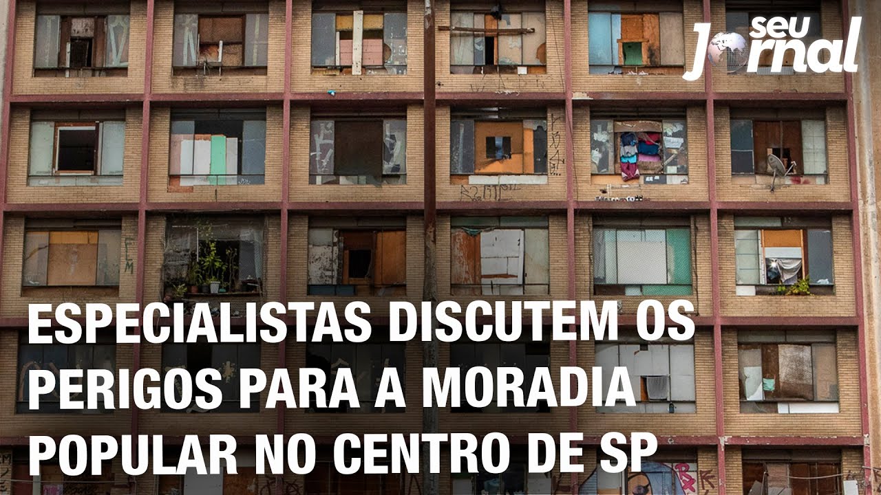 Especialistas discutem  os perigos para a moradia popular no centro de SP