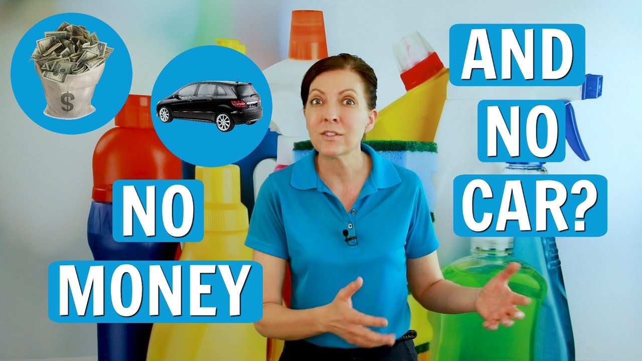 No Money & No Car? How to Start a Cleaning Business with No Money and No Car