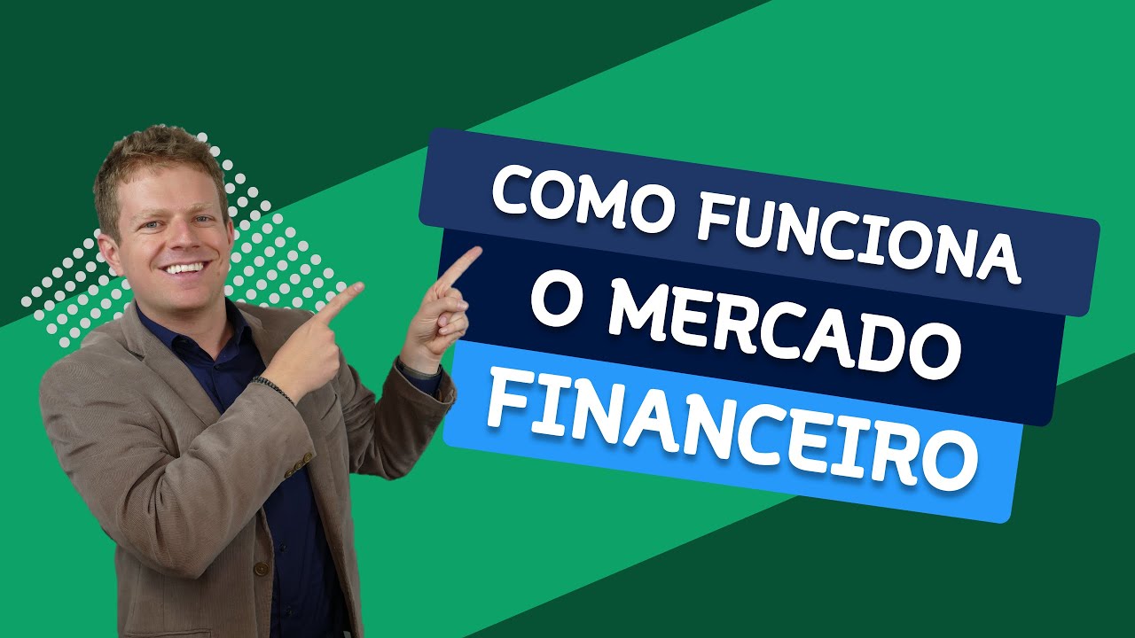 Como Funciona o MERCADO FINANCEIRO?