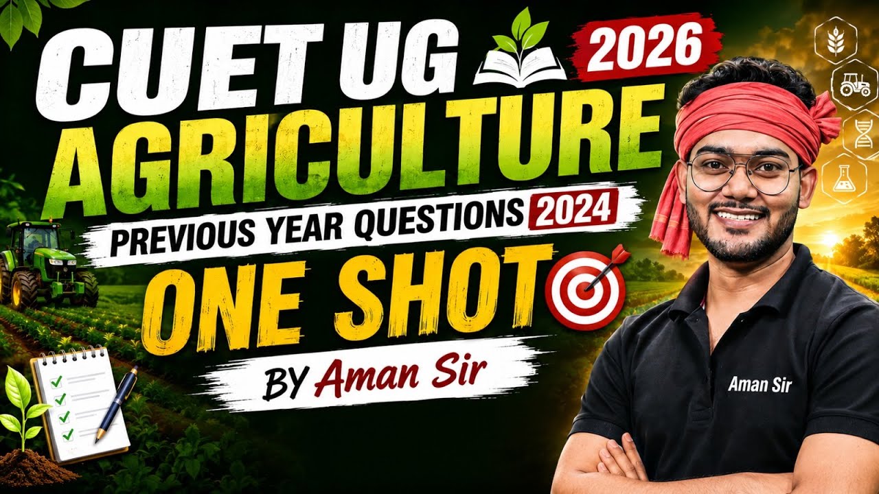 CUET UG Agriculture 2026 | CUET UG Agriculture Previous Year Questions 2024 One Shot | By Aman Sir