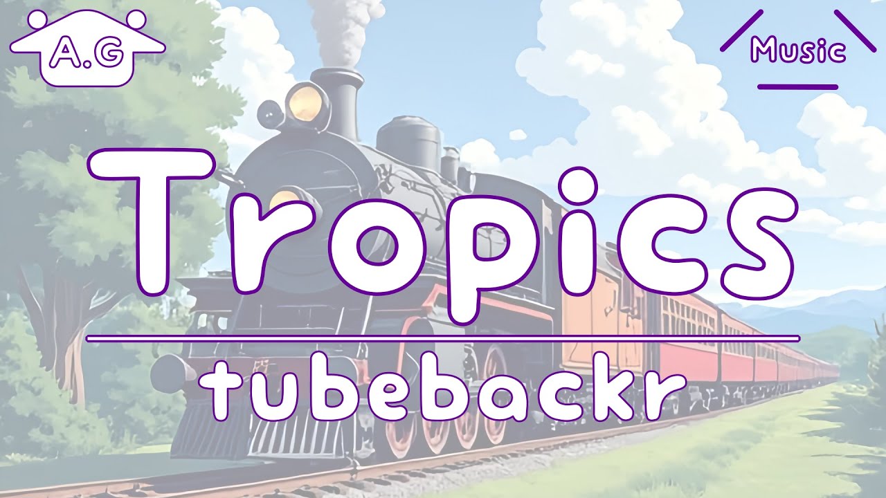 Tropics | tubebackr | Lofi | @AGu_hahero_NoCopyrightMusic