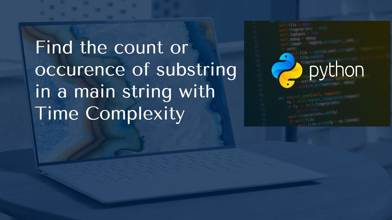 Find the occurrence of substring in a main string with time complexity using python