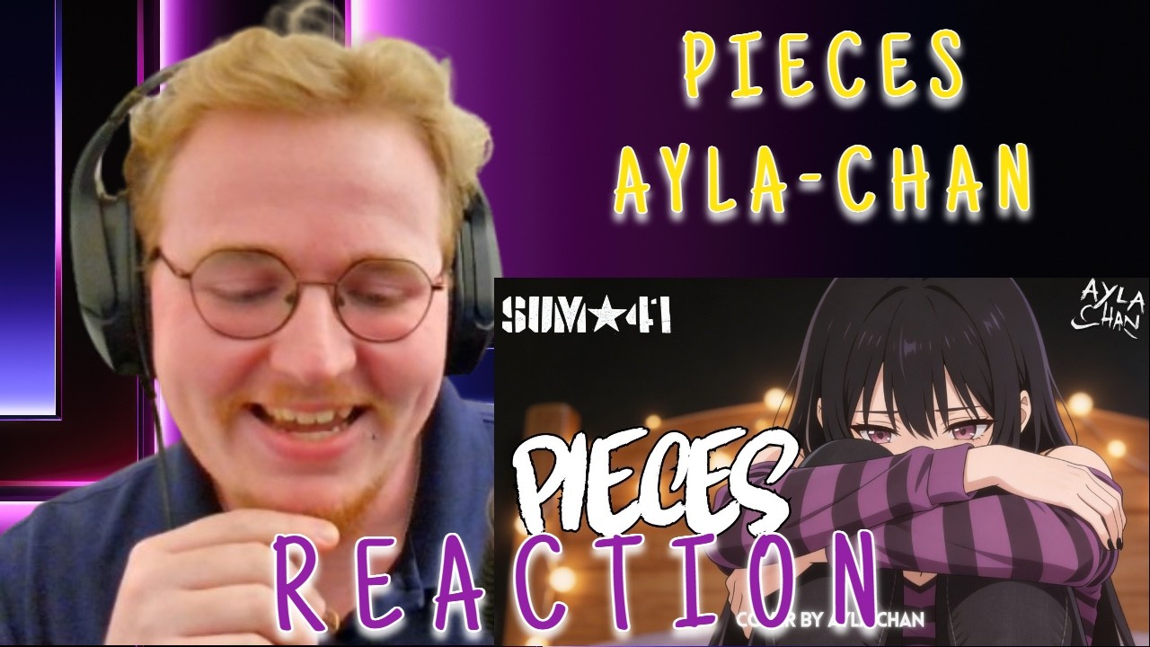 Я в видео Айлы! Pieces - Sum 41 - Реакция на кавер Айлы-чан.