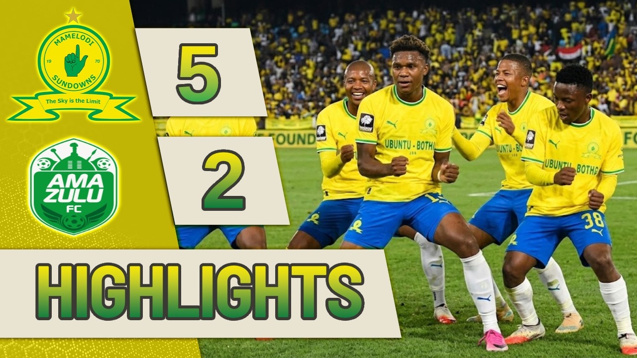 MAMELODI SUNDOWNS vs AMAZULU 5-2 ‣ ALL GOALS & HIGHLIGHTS ‣ BETWAY PSL 2026
