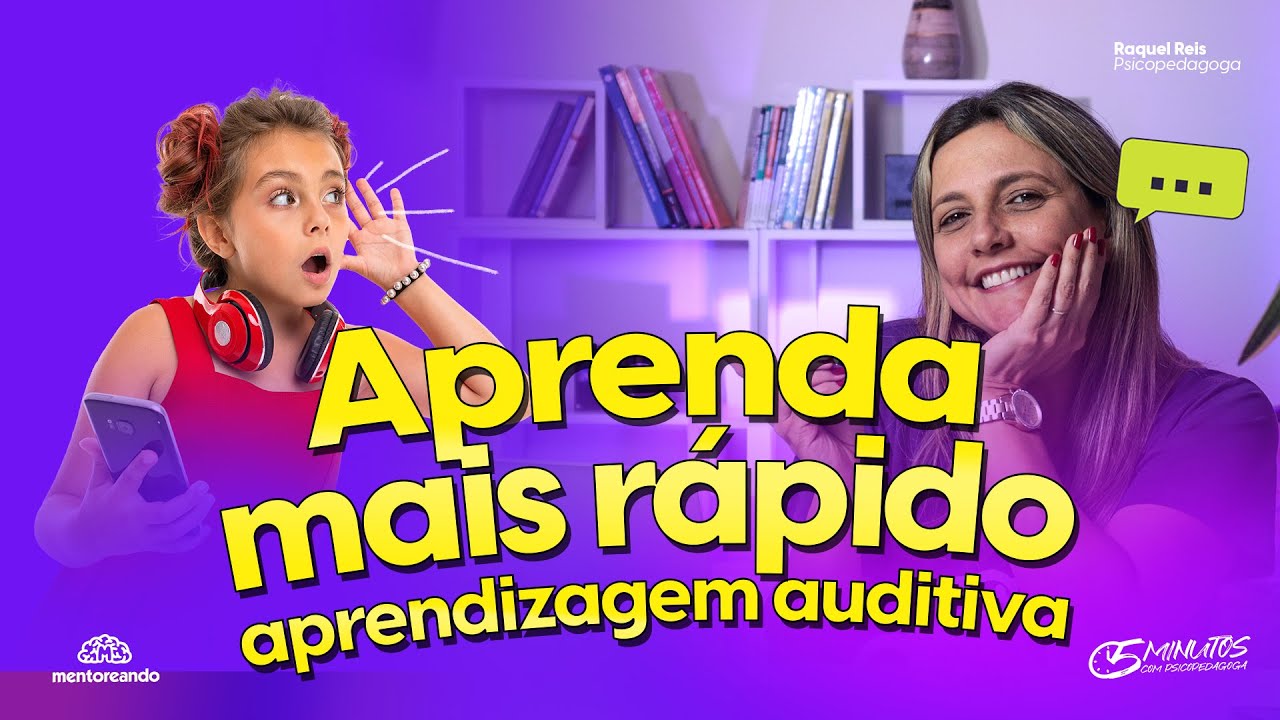 PSICOPEDAGOGIA // APRENDIZAGEM AUDITIVA - 5 minutos com a psicopedagoga - Vídeo #02