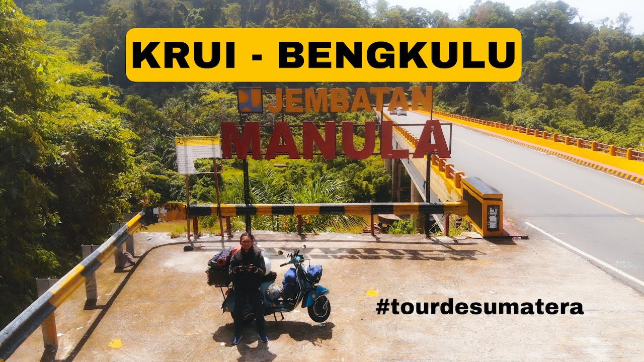 Solo Touring Vespa Jakarta - Sabang: Eps 2 - Krui Lampung ke Bengkulu | Jembatan Manula | Sumatera