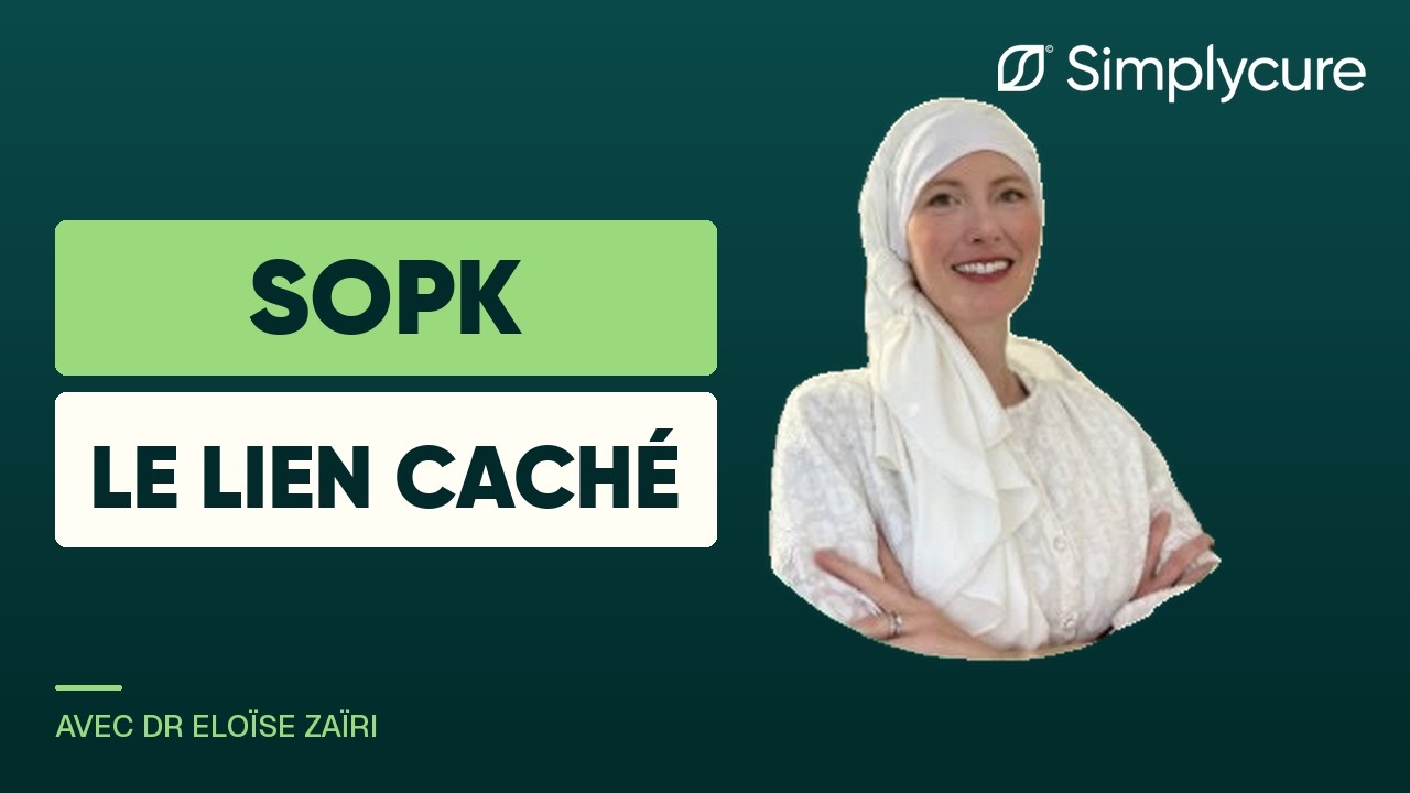 SOPK : et si ce n’était pas qu’une affaire d’hormones ? - avec le Dr Eloïse Zaïri