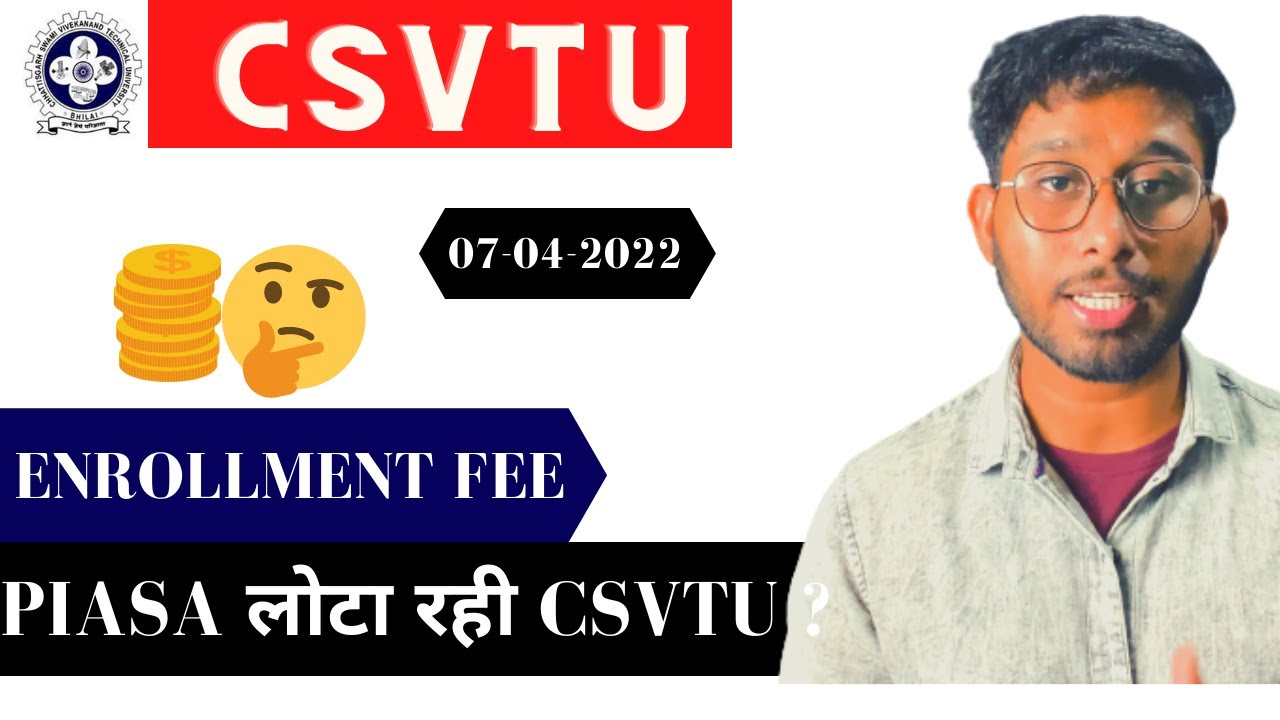 💰💰ENROLLMENT FEE-PIASA लोटा रही CSVTU ?| CSVTU