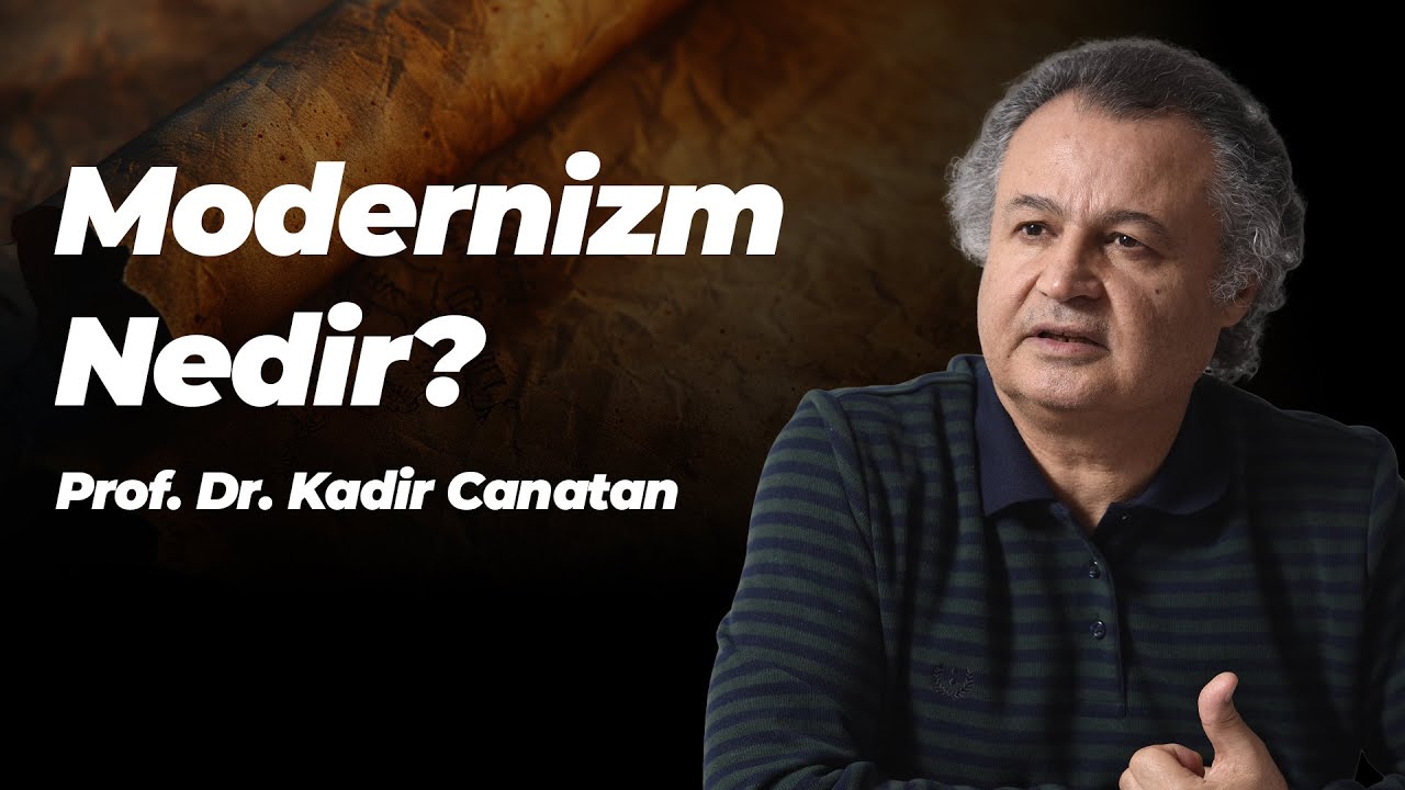 Modernizm Nedir? - Prof. Dr. Kadir Canatan / Muhammet Çaça ile BİLGİ PUSULASI