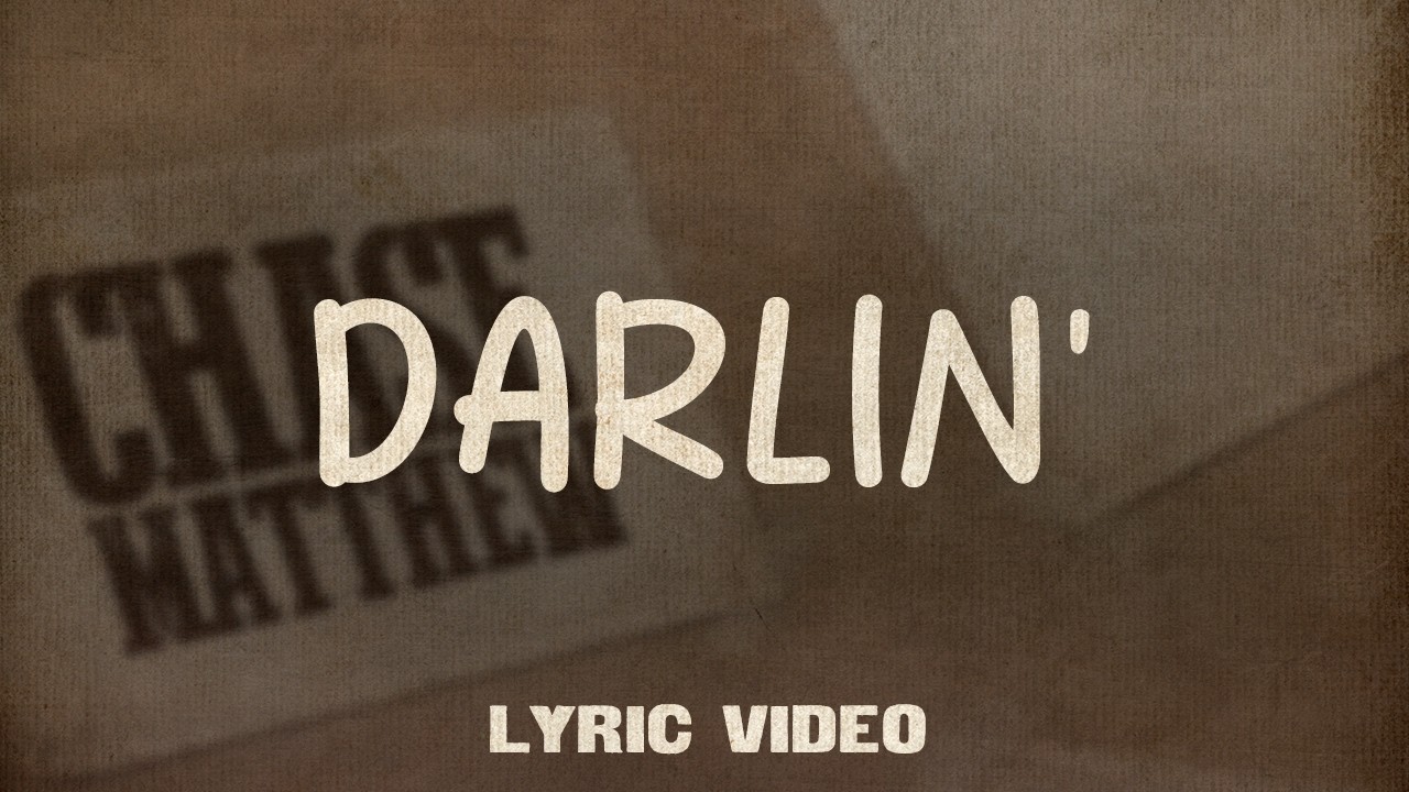 Chase Matthew - Darlin' (Lyric Video)