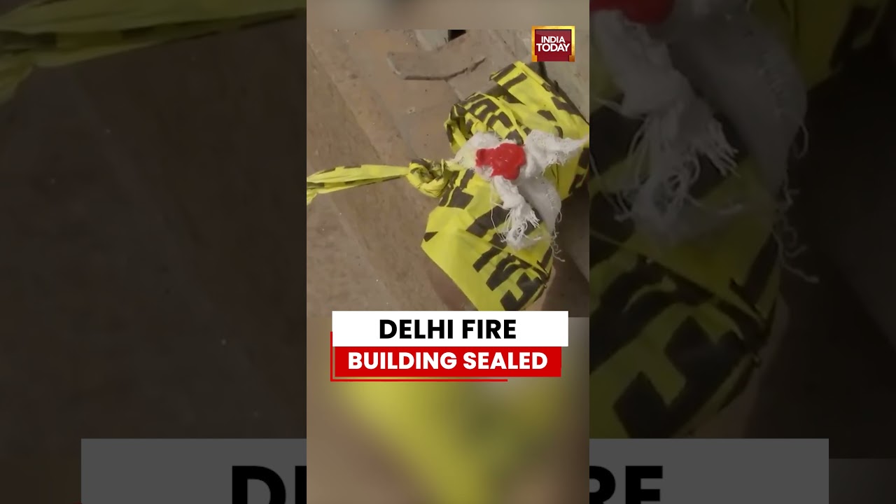 Delhi Fire News: Delhi Fire Tragedy Building Sealed by Authorities After Fatal Incident