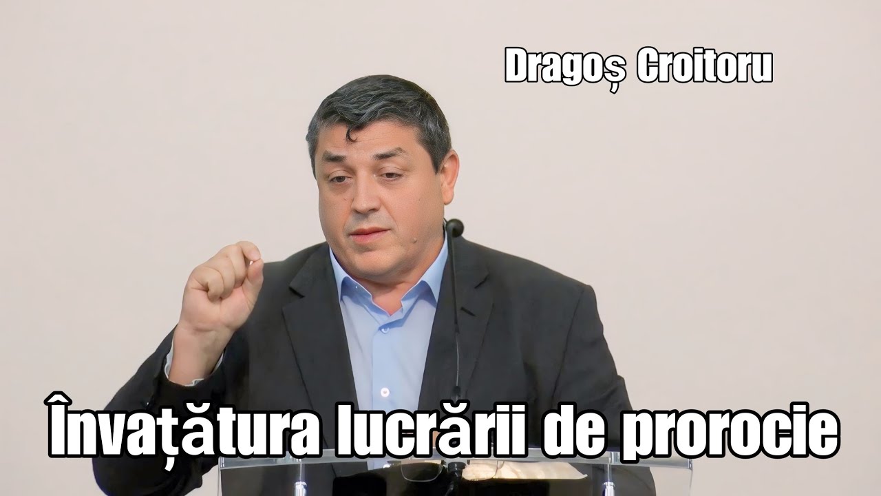 Dragoș Croitoru 》Învățătura lucrării de prorocie.| PREDICI 2024.