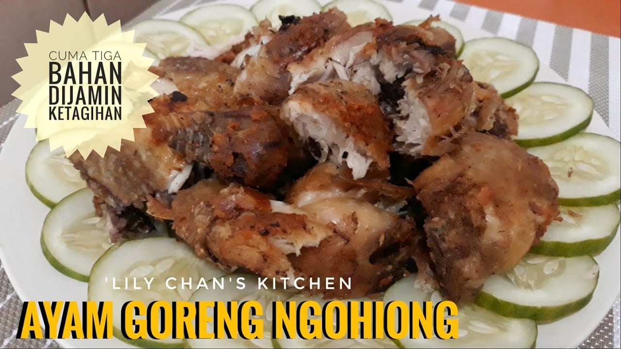 AYAM GORENG NGOHIONG ala LC (CUMA TIGA BAHAN HASIL KELAS RESTAURANT)